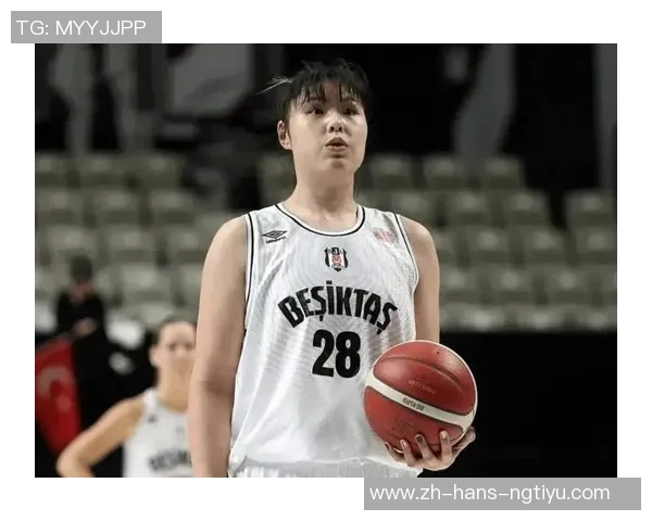 李月汝告别WCBA顶薪转战土超亚军球队迎接WNBA新挑战